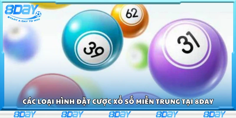 Vài loại hình đặt cược xổ số miền Trung 